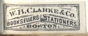 W.B. Clarke & Co., Booksellers & Stationers, Boston, Massachusetts (28mm x 11mm, ca.1895)