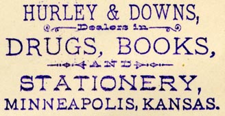 Hurley & Downs, Drugs, Books, and Stationery, Minneapolis, Kansas [pop. 2,046] (53mm x 26mmca, 1890s?).