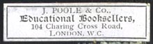 J. Poole & Co., Educational Booksellers, London, England (35mm x 10mm, ca.1908). Courtesy of Robert Behra.