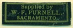 W.F. Purnell, Sacramento, California (24mm x 9mm). Courtesy of Donald Francis.