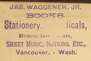 Jas. Waggener, Jr., Vancouver, Washington (inkstamp, 46mm x 28mm, ca.1891).