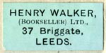 Henry Walker, Bookseller, Leeds, England (24mm x 12mm, ca.1925). Courtesy of Robert Behra.